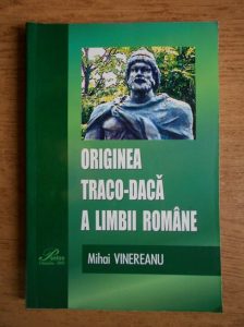 Mihai Vinereanu originea traco daca a limbii romane